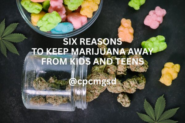 SIX REASONS WHY MARIJUANA AND KIDS DON’T MIX